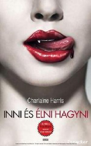 [Sookie Stackhouse 01] • True Blood 1. kötét - Inni és élni hagyni